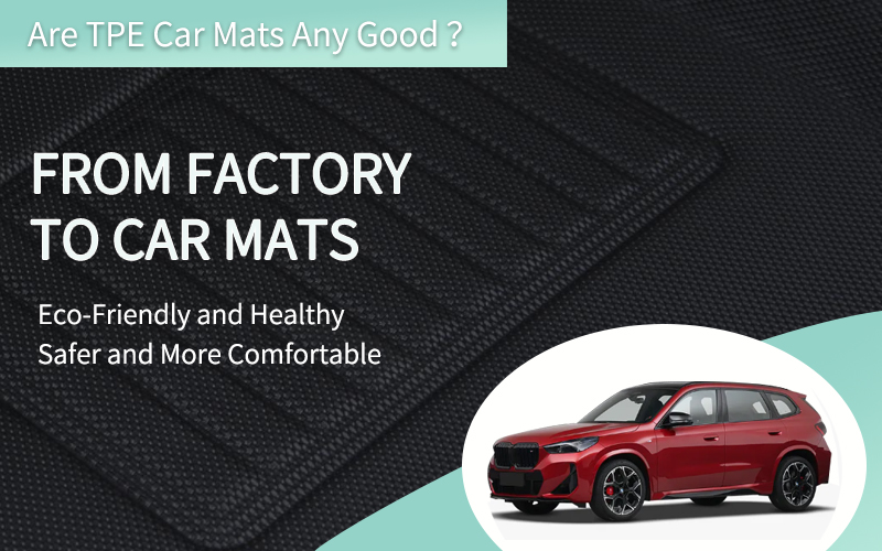 TPE Car mats is good