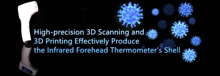 Case Studies of the Infrared Forehead Thermometer’s Shell Produced by 3D technology Case Studies of the Infrared Forehead Thermometer’s Shell Produced by 3D technology